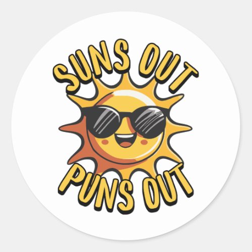 Suns out puns out Cute Punny sun cartoon shirt Classic Round Sticker