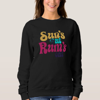 Sun's Out Rum's Out Spring Or Summer Break Beach V Sweatshirt
