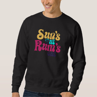 Sun's Out Rum's Out Spring Or Summer Break Beach V Sweatshirt