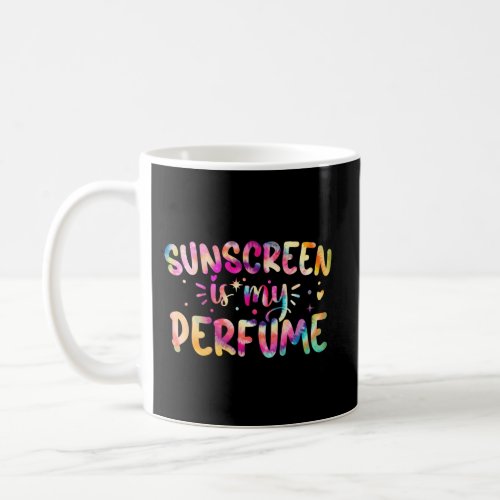 Sunscreen Is My Perfume Sunscreen Skincare Estheti Coffee Mug