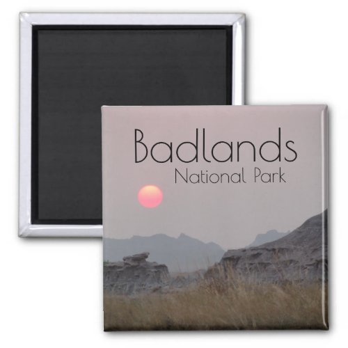 Sunset at Badlands National Park Magnet