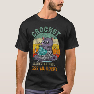 Sunset Crochet Cat Mom Makes Me Feel Less-murdery T-Shirt