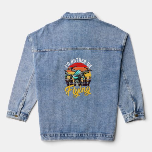 Sunset Drone Pilot Love Drones Id Rather Be Flying Denim Jacket