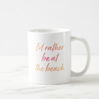 Sunset I'd Rather Be At The Beach Coffee Mug