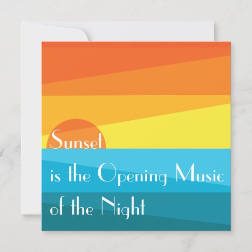 Sunset is the Opening Music of the Night Flat Card