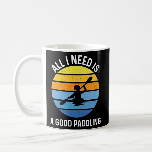 Sunset Kayaking Kayak I Need A Paddling Coffee Mug