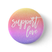 Sunset Pink Glitter Quote Support Love Gay Pride Button