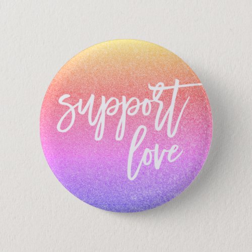 Sunset Pink Glitter Quote Support Love Gay Pride Button