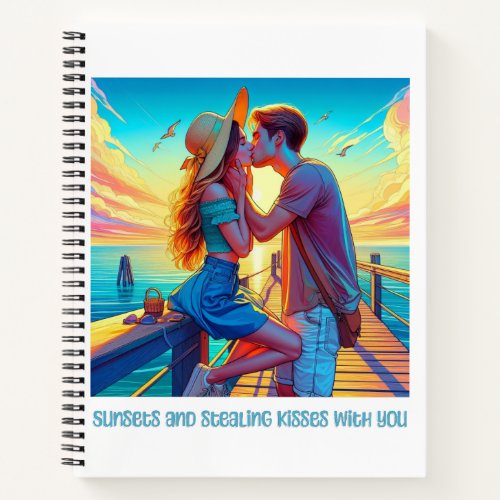 Sunsets and Stealing Kisses with You Notebook