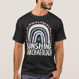 Sunshine and Archaeology Cute Rainbow Gift for Wom T-Shirt