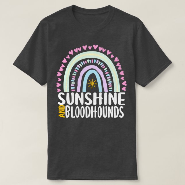 Sunshine and Bloodhounds Cute Rainbow Gift for Wom T-Shirt (Design Front)