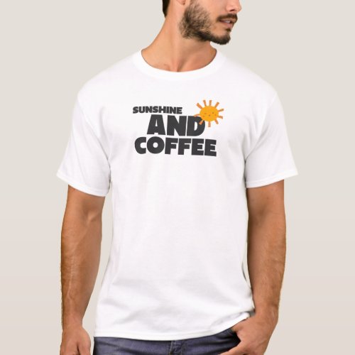 Sunshine And Coffee T_Shirt