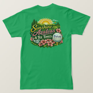 Sunshine Azaleas and Tee Times Thrive TShirt