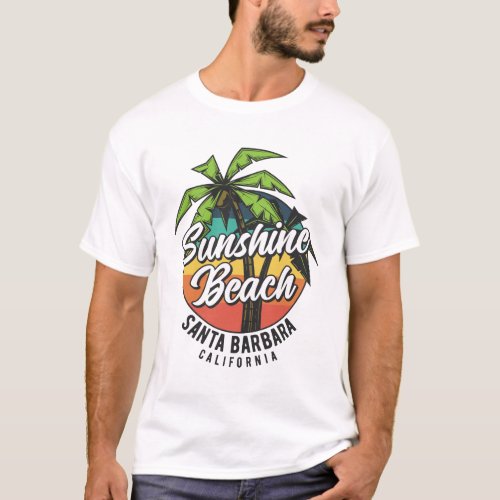 Sunshine Beach Santa Barbara California T_Shirt