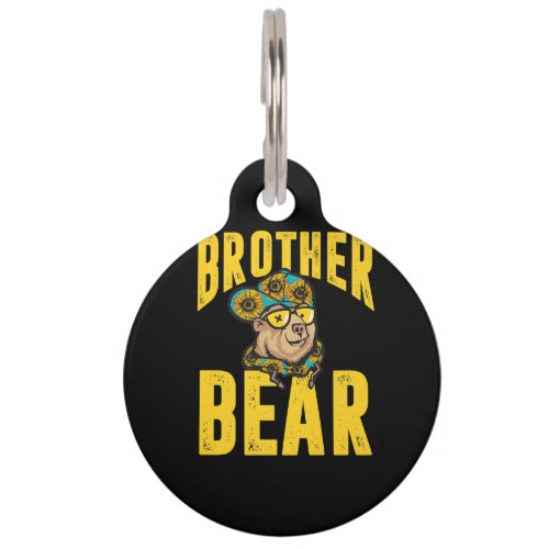 Sunshine Brother Bear Flower For Men Funny Sunfl Pet ID Tag