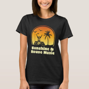 Sunshine & House Music Shirt for Raver EDM