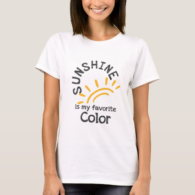Sunshine is My Favorite Color  T-Shirt (Front)
