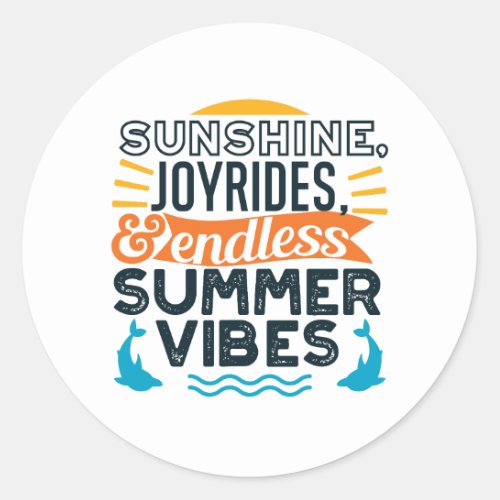 Sunshine  Joyrides _ Endless Summer Vibes Quote Classic Round Sticker