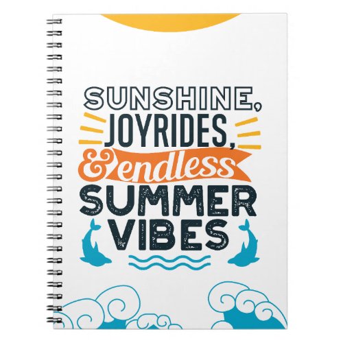 Sunshine  Joyrides _ Endless Summer Vibes Quote Notebook