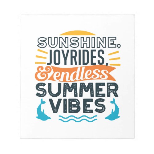 Sunshine  Joyrides _ Endless Summer Vibes Quote Notepad