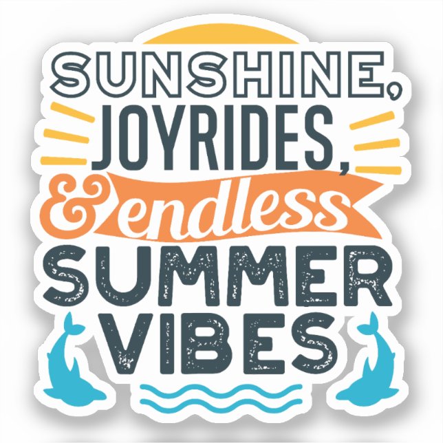 Sunshine & Joyrides - Endless Summer Vibes Quote Sticker (Front)