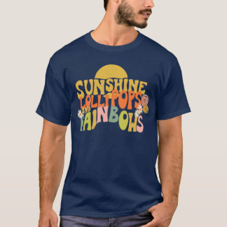 Sunshine Lollipops and Rainbows T-Shirt