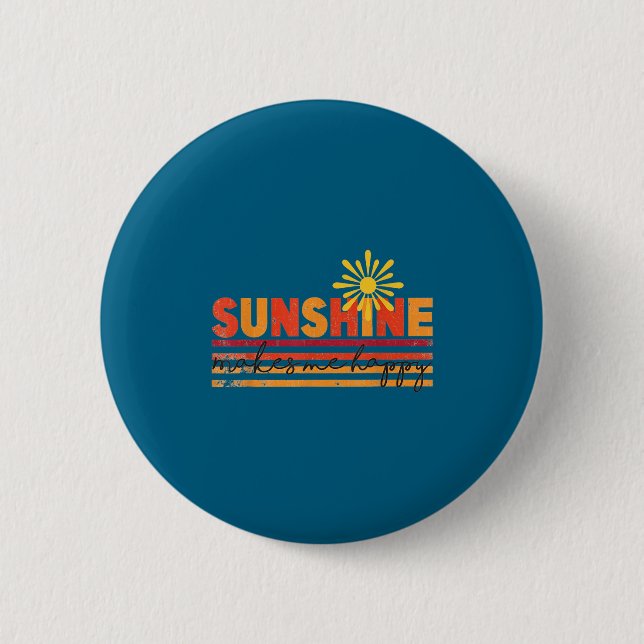 Sunshine Makes Me Happy Insrational Sitive Motivat Button (Front)