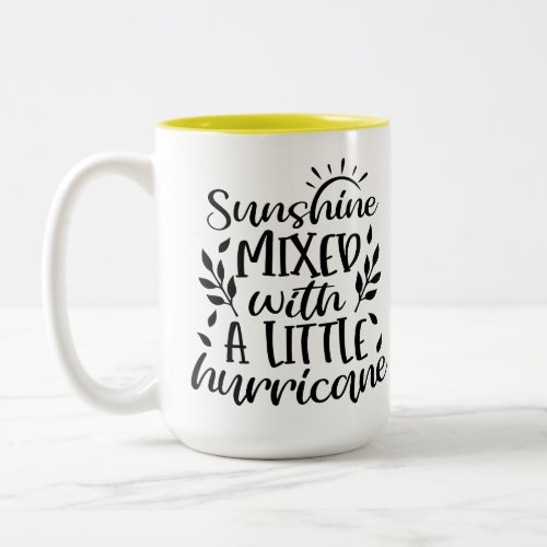 Sunshine Mixed With A Little Hurricaine Coffee Mug