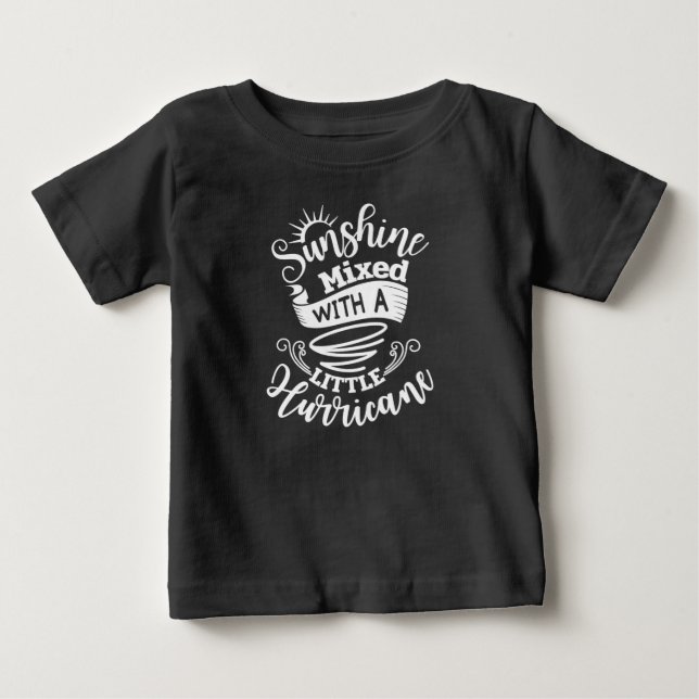 Sunshine Mixed With A Little Hurricane ,Funny  Baby T-Shirt (Front)