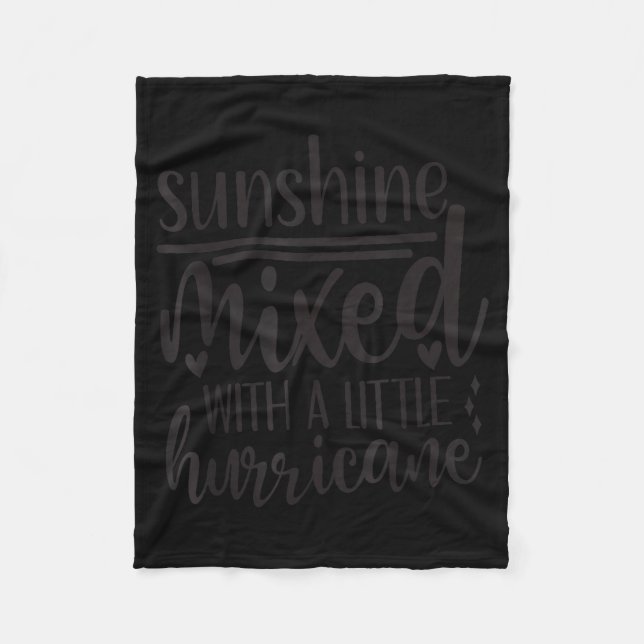 Sunshine Mixed With A Little Hurricane, Funny Quot Fleece Blanket (Front)