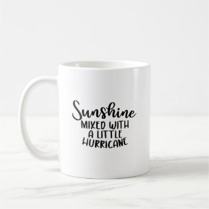"Sunshine Mixed with a Little Hurricane" Sassy Quo Coffee Mug