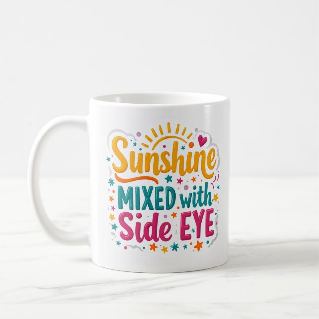 Sunshine Mixed with Side Eye Funny Mug (Left)