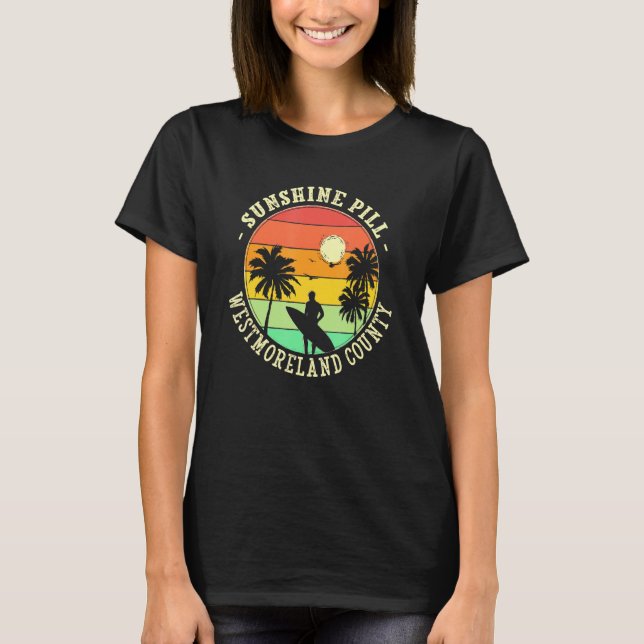Sunshine Pill Westmoreland County Summer Virginia  T-Shirt (Front)
