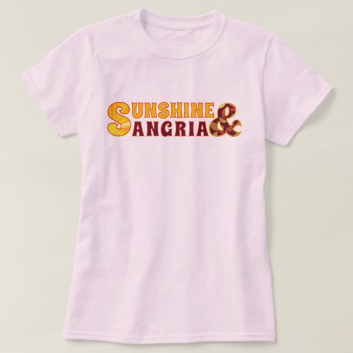 Sunshine  Sangria T_Shirt