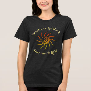 Sunshine Sun Light Dark Inspired Quote Saying Tri-Blend Shirt