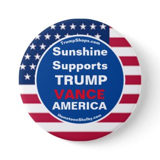 Sunshine Supports TRUMP VANCE AMERICA Button