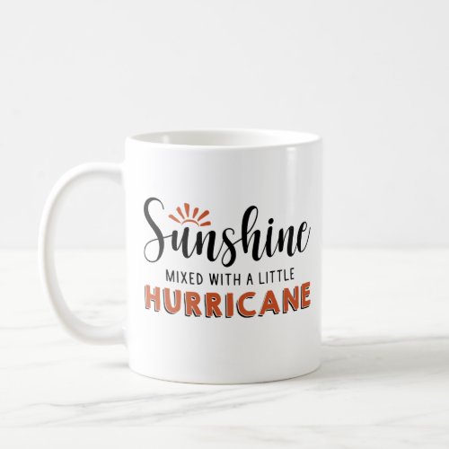 Sunshine W A Little Hurricane Coffee Mug