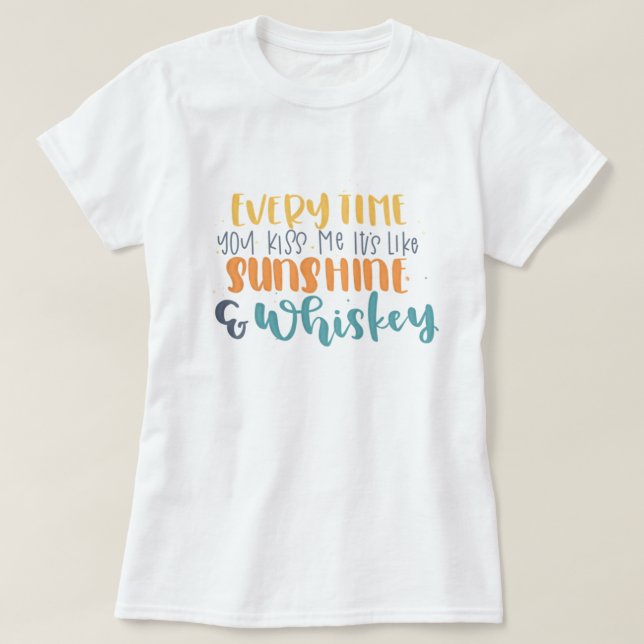Sunshine & Whiskey Color T-Shirt (Design Front)