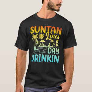 Suntan Lines And Day Drinking Beach Vacation Summe T-Shirt
