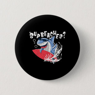 Sup Beaches Funny Shark Summer Beach Lover Meme Va Button