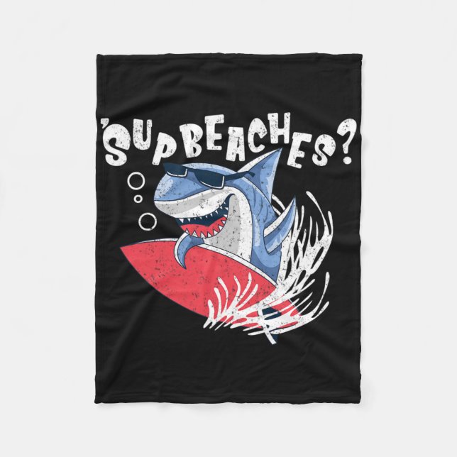 Sup Beaches Funny Shark Summer Beach Lover Meme Va Fleece Blanket (Front)