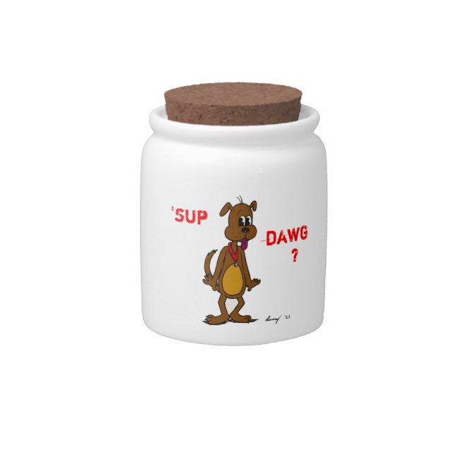 'SUP DAWG? Doggy Candy Jar (Front)