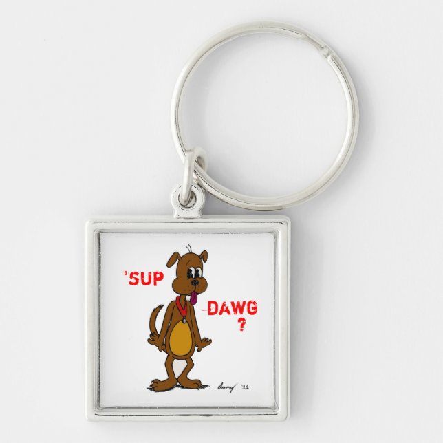 'SUP DAWG? Doggy Keychain (Front)