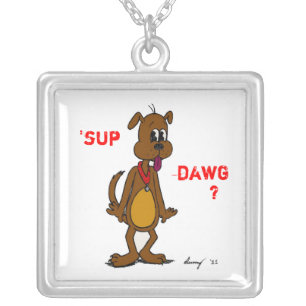 'SUP DAWG? Doggy Necklace