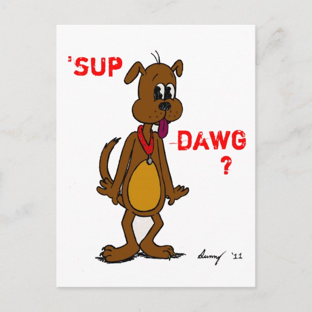 'SUP DAWG? Doggy Postcard (Front)