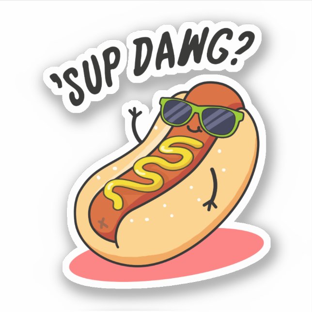 Sup Dawg Funny Hot Dog Pun  Sticker (Front)