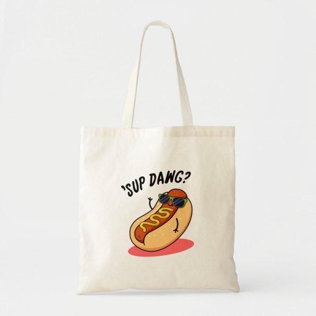 Sup Dawg Funny Hot Dog Pun  Tote Bag (Front)