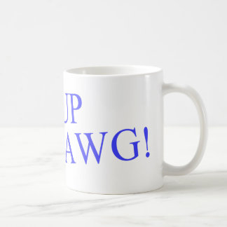 Sup Dawg! Mug