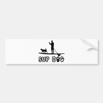 Sup Dog (dude) Bumper Sticker by addictedtocruises at Zazzle
