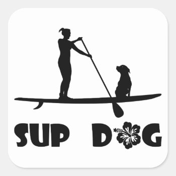 Sup Dog Sitting Square Sticker by addictedtocruises at Zazzle